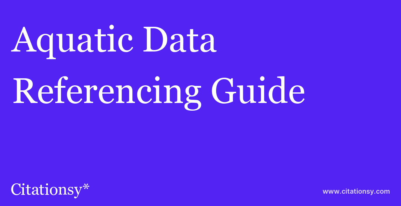 cite Aquatic Data  — Referencing Guide